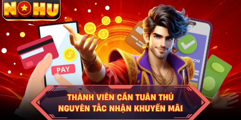 Thành viên cần tuân thủ nguyên tắc nhận khuyến mãi